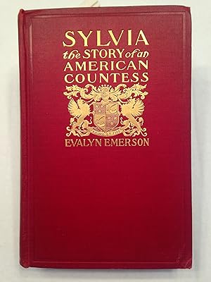 Image du vendeur pour SYLVIA the STORY of an AMERICAN COUNTESS. mis en vente par T. Brennan Bookseller (ABAA / ILAB)