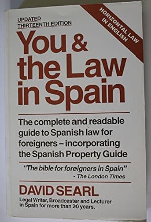 Imagen del vendedor de You and the Law in Spain: The Complete and Readable Guide to Spanish Law for Foreigners - Incorporating the Spanish Property Guide a la venta por Libros Tobal