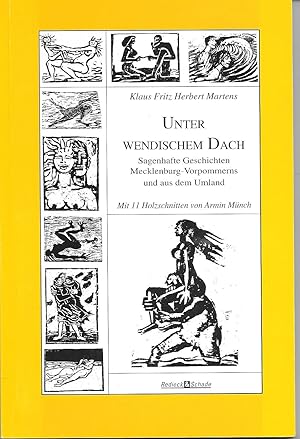 Seller image for Unter wendischem Dach - Sagenhafte Geschichten Mecklenburg-Vorpommerns und aus dem Umland for sale by Antiquariat Christian Wulff