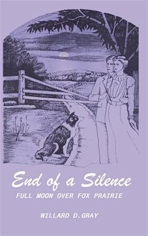Seller image for End of a Silence : Full Moon over Fox Prairie for sale by GreatBookPricesUK