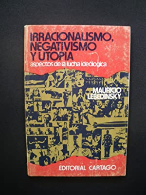 Imagen del vendedor de Irracionalismo, negativismo y utopa. Aspectos de la lucha ideolgica. a la venta por Libros Tobal