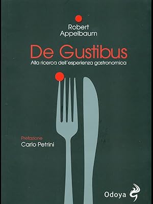 Seller image for De Gustibus. Alla ricerca dell'esperienza gastronomica for sale by Librodifaccia