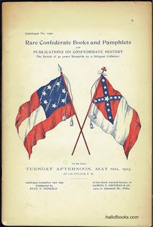 Rare Confederate Books and Pamphlets And Publications On Confederate History: The Result Of 40 Ye...