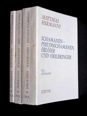 Schamanen - Pseudoschamanen, Erlöser und Heilbringer (3 Bände, komplett). Eine vergleichende Stud...