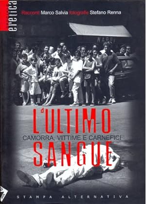 Bild des Verkufers fr L'Ultimo Sangue Camorra, vittime e carnefici zum Verkauf von Librodifaccia