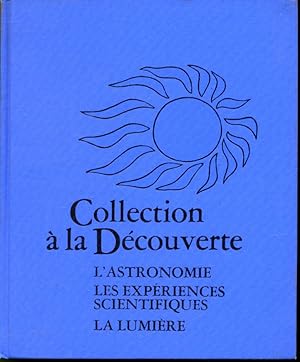 Seller image for L'Astronomie / Les Expriences Scientifiques / La lumire for sale by Librairie Le Nord