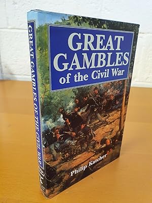 Seller image for Great Gambles of the Civil War for sale by D & M Books, PBFA