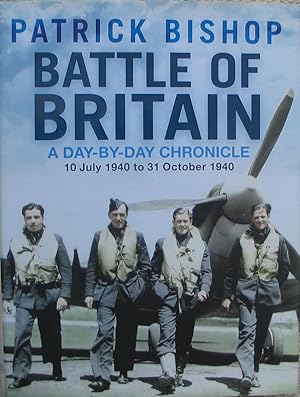Imagen del vendedor de Battle of Britain - A Day-by-Day Chronicle 10 July 1940 to 31 October 1940 a la venta por Brian P. Martin Antiquarian and Collectors' Books