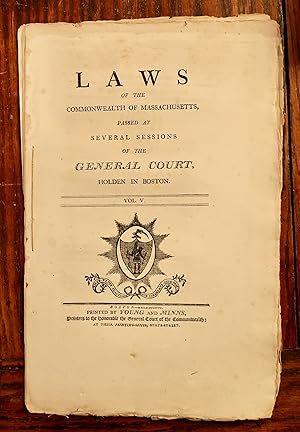 LAWS OF THE COMMONWEALTH OF MASSACHUSETTS, PASSED AT GENERAL SESSIONS OF THE GENERAL COURT HOLDEN...