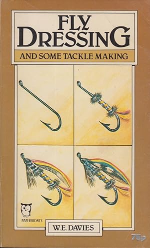 Imagen del vendedor de FLY DRESSING AND SOME TACKLE-MAKING. Written and illustrated by W.E. (Bill) Davies. a la venta por Coch-y-Bonddu Books Ltd