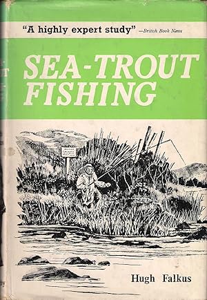 Seller image for SEA-TROUT FISHING: A GUIDE TO SUCCESS. By Hugh Falkus. for sale by Coch-y-Bonddu Books Ltd