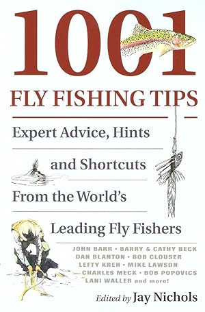 Seller image for 1001 FLY FISHING TIPS: EXPERT ADVICE, HINTS, AND SHORTCUTS FROM THE WORLD'S LEADING FLY FISHERS. Edited by Jay Nichols. for sale by Coch-y-Bonddu Books Ltd