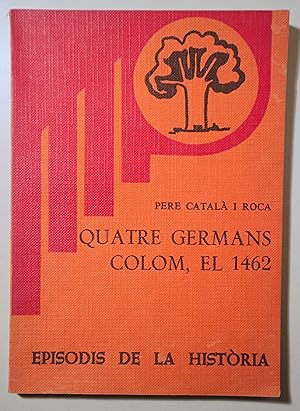 Bild des Verkufers fr QUATRE GERMANS COLOM, EL 1462 - Barcelona 1978 zum Verkauf von Llibres del Mirall
