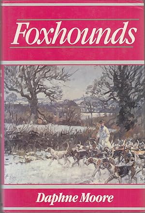 Seller image for FOXHOUNDS. By Daphne Moore. for sale by Coch-y-Bonddu Books Ltd