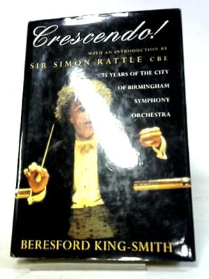 Image du vendeur pour Crescendo: 75 Years of the City of Birmingham Symphony Orchestra mis en vente par World of Rare Books