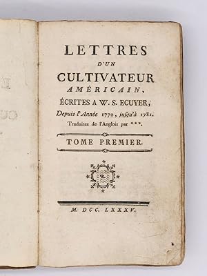 Lettres d'un cultivateur américain depuis l'année 1770 jusqu'à 1781 (tome premier seul, sur deux)