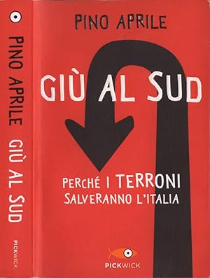 Bild des Verkufers fr Gi al sud Perch i terroni salveranno l' Italia zum Verkauf von Biblioteca di Babele