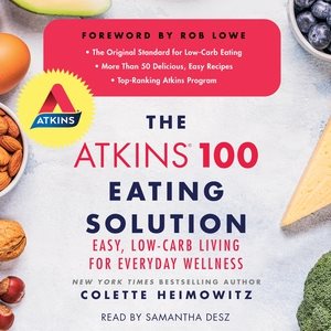 Bild des Verkufers fr Atkins 100 Eating Solution : Easy, Low-Carb Living for Everyday Wellness zum Verkauf von GreatBookPrices