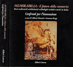 Bild des Verkufers fr Memorabilia: il futuro della memoria. Beni ambientali architettonici archeologici artistici e storici in Italia Confronti per l'innovazione zum Verkauf von Biblioteca di Babele