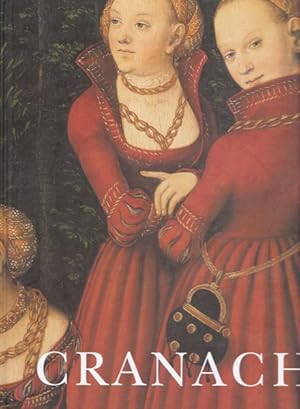 Seller image for Cranach. Mit einem Bestandskatalog der Gemlde in den Staatlichen Kunstsammlungen Dresden erarbeitet von Karin Kolb. for sale by Antiquariat Querido - Frank Hermann