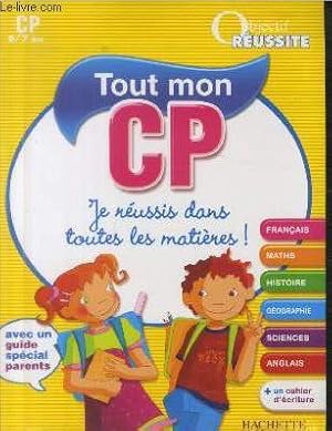 Seller image for Tout mon CP : Je russis dans toutes les matires ! - Avec un guide spcial parents for sale by Le-Livre