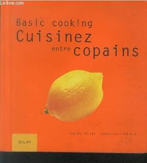 Seller image for Basic cooking - Cuisinez entre copains (Vendu en l'tat) for sale by Le-Livre