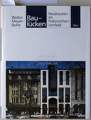 Baulücken: Neubauten im historischen Umfeld.