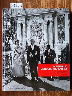 A republic unrolls the carpet. State receptions in Schloss Augustusburg (1949 - 1996). Companion ...