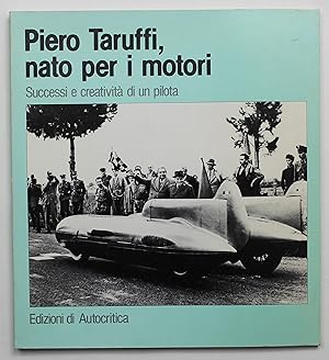 Piero Taruffi, nato per I Motori