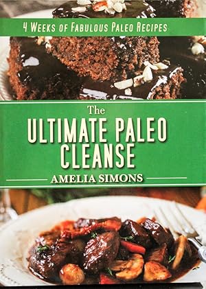 Seller image for Ultimate Paleo Cleanse: 4 Weeks of Fabulous Paleo Recipes for sale by Mad Hatter Bookstore