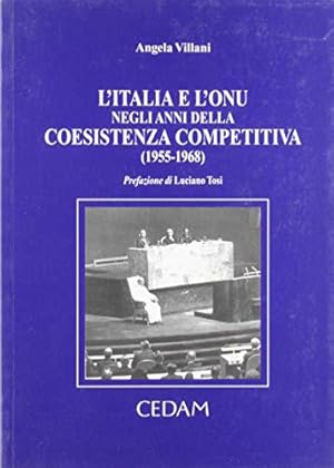 Bild des Verkufers fr L'Italia e l'Onu negli anni della coesistenza competitiva (1955-1968) zum Verkauf von JLG_livres anciens et modernes