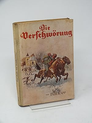 Bild des Verk�ufers f�r Die Verschw�rung. Eine Erz�hlung aus deutscher Vergangenheit zum Verkauf von Antiquariat Hans W�ger