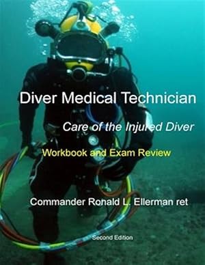 Seller image for Diver Medical Technician - Care of the Injured Diver: Workbook & Exam Review for sale by GreatBookPricesUK