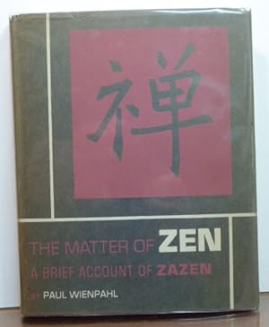 Seller image for THE MATTER OF ZEN: A BRIEF ACCOUNT OF ZAZEN for sale by RON RAMSWICK BOOKS, IOBA