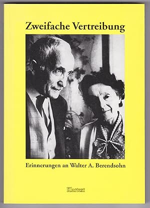 Zweifache Vertreibung. Erinnerungen an Walter A. Berendsohn. Nestor der Exil-Forschung. Förderer ...