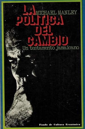 Bild des Verkufers fr Poltica del cambio, La. Un testamento jamaicano. [Ttulo original: The Politics of Change. A Jamaican Testament. Traduccin de Eduardo L. Surez]. zum Verkauf von La Librera, Iberoamerikan. Buchhandlung