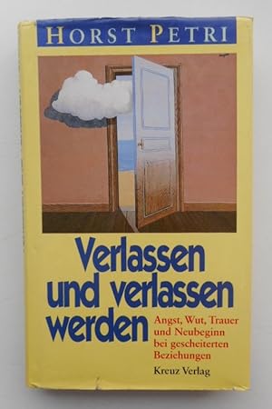 Bild des Verkufers fr Verlassen und verlassen werden. Angst, Wut, Trauer und Neubeginn bei gescheiterten Beziehungen. zum Verkauf von Der Buchfreund