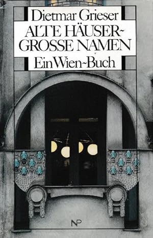 Seller image for Alte Huser groe Namen. Ein Wien-Buch. for sale by La Librera, Iberoamerikan. Buchhandlung