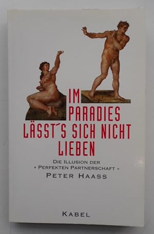 Seller image for Im Paradies lt's sich nicht lieben. Die Illusion der "perfekten Partnerschaft". for sale by Der Buchfreund