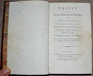 Traité des Maladies des Femmes et des Enfans . Traduit de l'Anglais par F. T. D. et revu par le C...