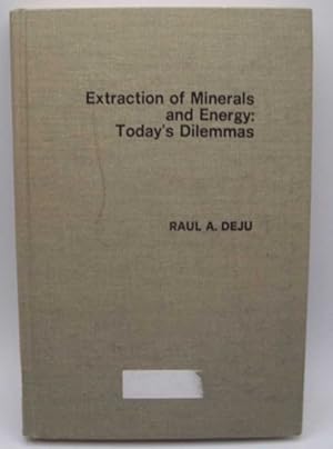 Seller image for Extraction of Minerals and Energy: Today's Dilemmas for sale by Easy Chair Books