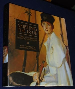 Imagen del vendedor de Skirting the Issue: Stories of Indiana's Historical Women Artists a la venta por Pensees Bookshop