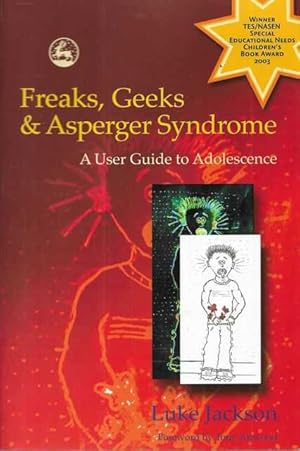 Freaks, Geeks & Asperger's Syndrome: A User Guide to Adolescence