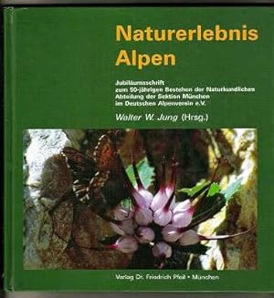 Naturerlebnis Alpen : Jubiläumsschrift zum 50-jährigen Bestehen der Naturkundlichen Abteilung der...