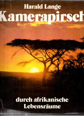 Kamerapirsch durch afrikanische Lebensräume. Text/Bildband.