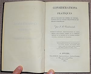 Considérations Pratiques sur la maladie des femmes en couche, connue sous le nom de péritonite et...