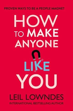 Seller image for How to Make Anyone Like You : Proven Ways to Become a People Magnet for sale by GreatBookPrices