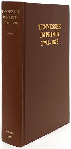 Seller image for Tennessee Imprints 1791-1875 for sale by Good Books In The Woods