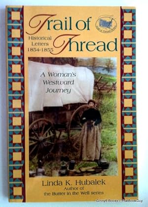 Trail of Thread: A Woman's Westward Journey (Trail of Thread Series) (Volume 1)