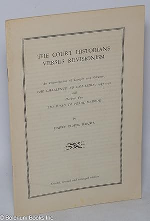 The Court Historians Versus Revisionism. An Examination of Langer and Gleason, The Challenge to I...